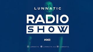 Lunnatic - Radio Show #003