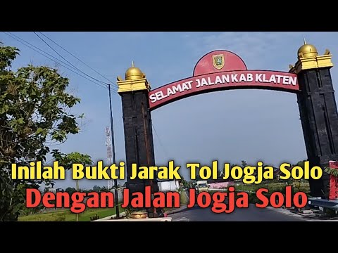 INILAH BUKTI JARAK TOL JOGJA SOLO DENGAN JALAN JOGJA SOLO - YouTube