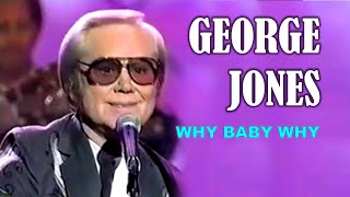 GEORGE JONES - Why Baby Why
