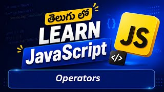 JavaScript Comparison & Logical Operators in Telugu | JS for Beginners Part 2