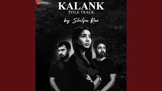 Kalank - Title Track by Shilpa Rao