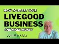 How To Start Your LiveGood Business And Make Money