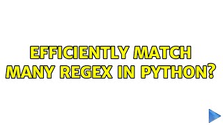 Efficiently match many regex in Python?