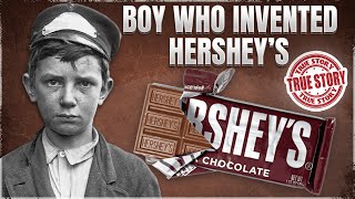 The Poor Boy Who Invented Hershey's Chocolate (A True Story)