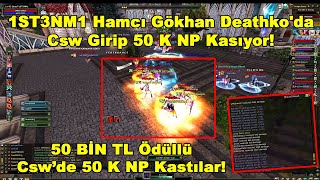 1ST3NM1 - Hamcı Gökhan Deathko'da Csw Girip 50 K NP Kasıyor! | Knight Online