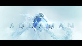 Aquaman Trailer Recut (to the song "Atlantis")