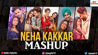 Neha Kakkar Mashup My Lyrics | Love Song 2021 | Latest Panjabi Songs