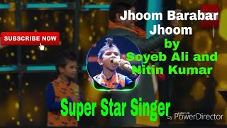 Soyeb Ali And Nitin Kumar Performs On Jhoom Barabar Jhoom [Super Star Singer] Episode 7