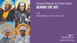The Art of Women Witnesses for Racial Justice with Chloe Becker
