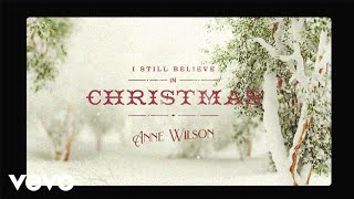 Anne Wilson - I Still Believe In Christmas (Official Lyric Video)
