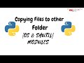 Copy file using Python | Python shutil module | Os module explained