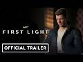 007 First Light - Official Launch Trailer