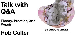 Stoicon 2022 | Rob Colter | Talk With Q&A | Theory, Practice, and Pepsis