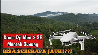 Drone Kecil Dji Mini 2 Se Muncak Gunung Tembus 2 Kilometer