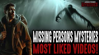 Missing Persons Mysteries: Most Liked Videos!