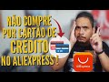 REEMBOLSO ALIEXPRESS CARTÃO DE CRÉDITO - NÃO COMPRE NO ALIEXPRESS POR CARTÃO DE CRÉDITO !