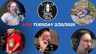 LIVE!!! The Mike Calta Show | Tuesday 02.25.2025