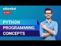Python Programming Concepts | Python Concepts | Python Programming | Edureka | Python Live - 2