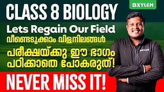 Class 8 Biology - Chapter: Lets Regain Our Field - വീണ്ടെടുക്കാം വിളനിലങ്ങൾ | Xylem Class 8