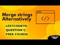 Leetcode-75 #1: Merge Strings Alternately | Easy Python Solution | Leetcode-1768 | Question1