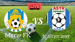 FC Merw Vs Altyn Asyr Full Match | Live Football Match Score | football match Live