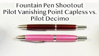 Fountain Pen Shootout: Pilot Decimo vs. Pilot Vanishing Point