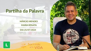 Sorrindo Pra Vida (25/07/2024) Partilha da Palavra