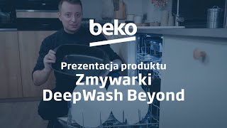 BEKO — zmywarki DeepWash Beyond — prezentacja produktu