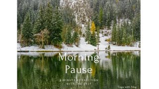 3-minute Morning Pause ~ Breathe, Connect, and Set an Intention