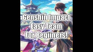 Check Comment! Easy Team Idea for Beginners Genshin Impact