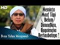 Meminta Maaf Tapi Belum Dimaafkan, Bagaimana Bertaubatnya?  ᴴᴰ - Buya Yahya Menjawab