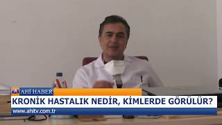 KRONİK HASTALIK NEDİR, KİMLERDE GÖRÜLÜR