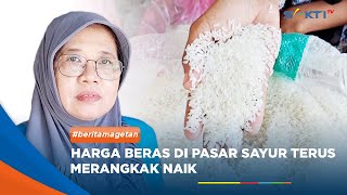 MAGETAN - Harga Beras Di Pasar Sayur Terus Merangkak Naik