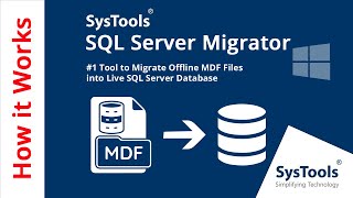 Move Offline MDF Files into Live SQL Server Database - SysTools SQL Database Migrator
