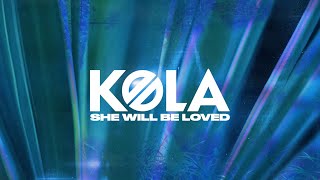 KØLA - She Will Be Loved (feat. Varsha Vinn)