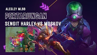 PERTARUNGAN SENGIT HARLEY DENGAN  LAWAN MOSKOV TAK BERDAYA #creatormlbb #alesleymlbb #moskovmlbb