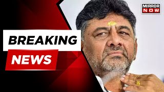 Breaking News: Battle For Karnataka | DK Shivakumar's Briefing | Mirror Now | Latest Updates