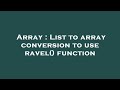 Array : List to array conversion to use ravel() function