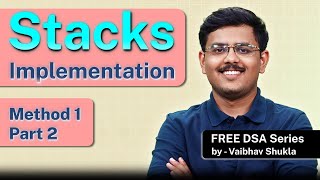 DSA Stack Implementation Made Easy | Code Examples for Beginners | Method 1 | Part 2