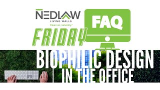 FRIDAY FAQ with Adam Holder - Episode 26 (Biophilic Design in the Office)