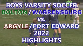 Bolton/Warrensburg vs Argyle Fort Edward Boys Varsity Soccer 2022 HIGHLIGHTS