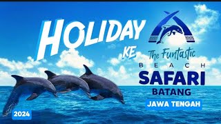 HOLIDAY KE SAFARI BEACH JATENG