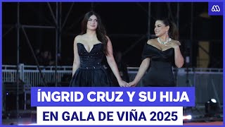 El deslumbrante paso por la Gala del Festival de Viña del Mar de Íngrid Cruz y su hija