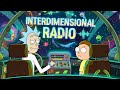 Rick and Morty: Relax while you listen to Interdimensional Radio