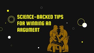 Science Backed Tips For Winning An Argument