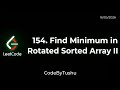 LeetCode 154 Explained | Find Minimum in Rotated Sorted Array II | Binary Search with Duplicates
