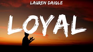 Lauren Daigle ~ Loyal # lyrics