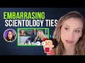 SCIENTOLOGY RECAP: Embarrassing Scientology Ties