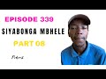 EPISODE 339 BEYOBAMBA INKUNZI UGOGO OTHAKATHAYO WANDIZA NGOMSHANELO PHAKATHI ENDLINI IZIDAKAMIZWA