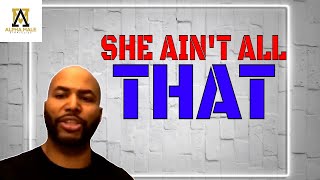 She Ain’t All That (@thealphamalestrategiesshow4603)